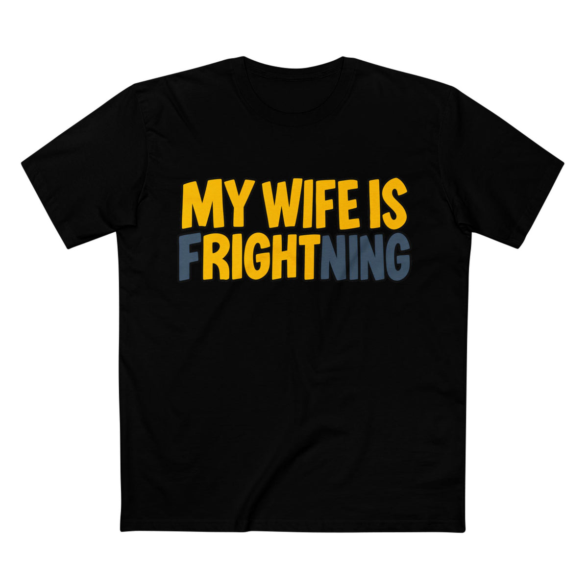 My Wife is Right - Men's Tee