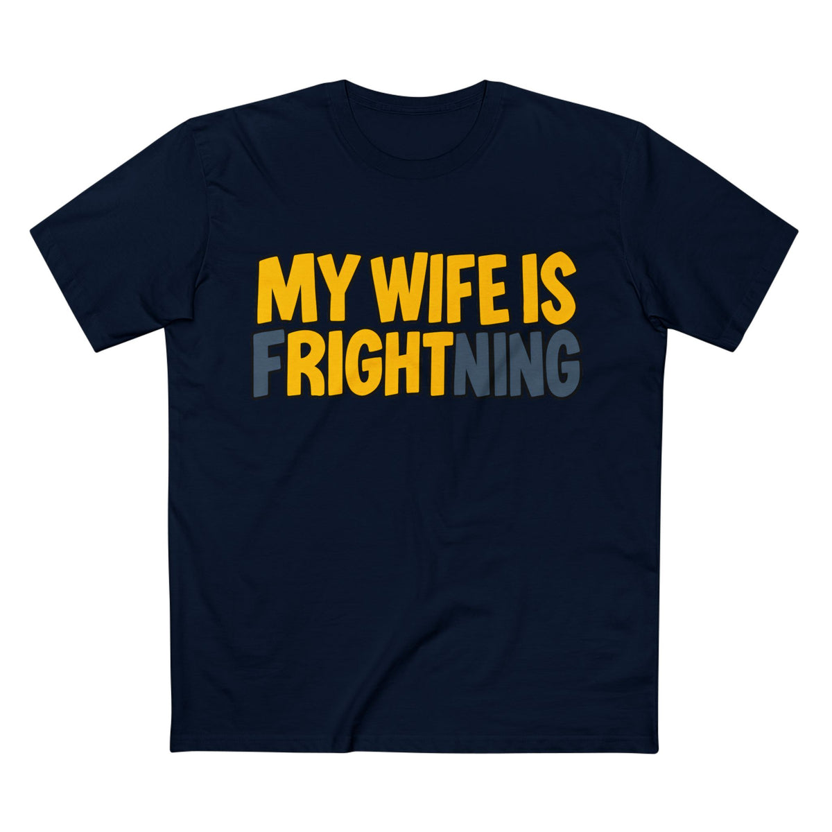 My Wife is Right - Men's Tee