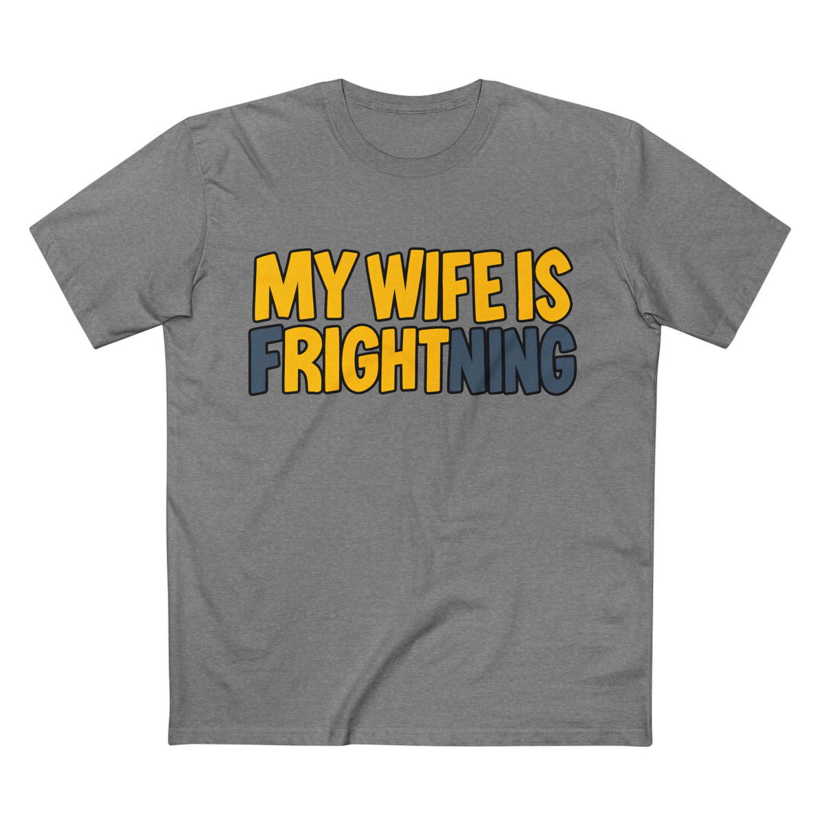 My Wife is Right - Men's Tee