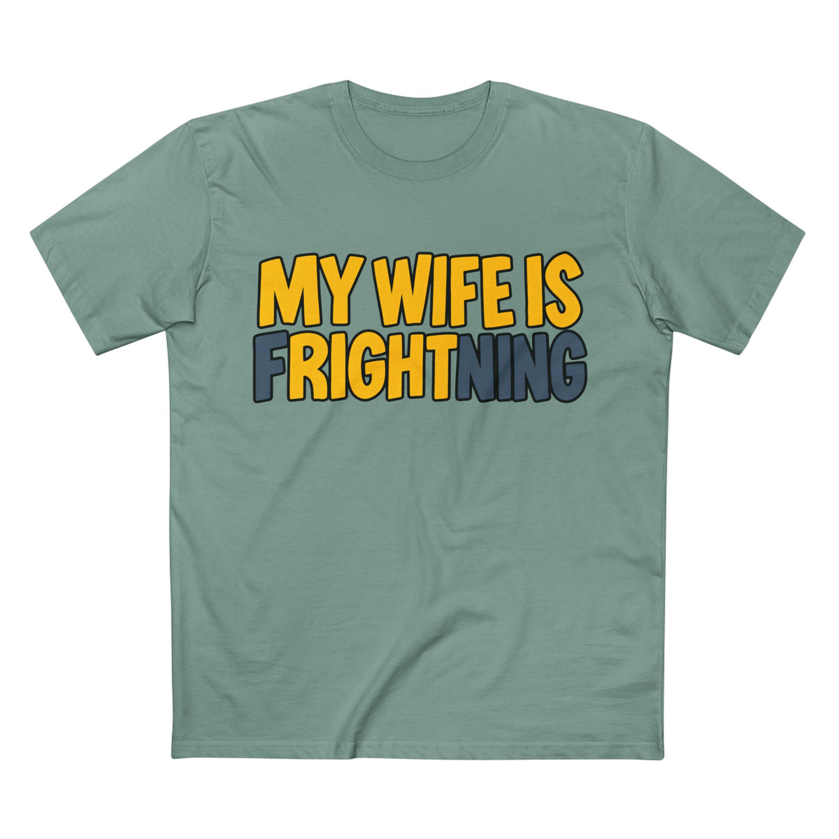 My Wife is Right - Men's Tee