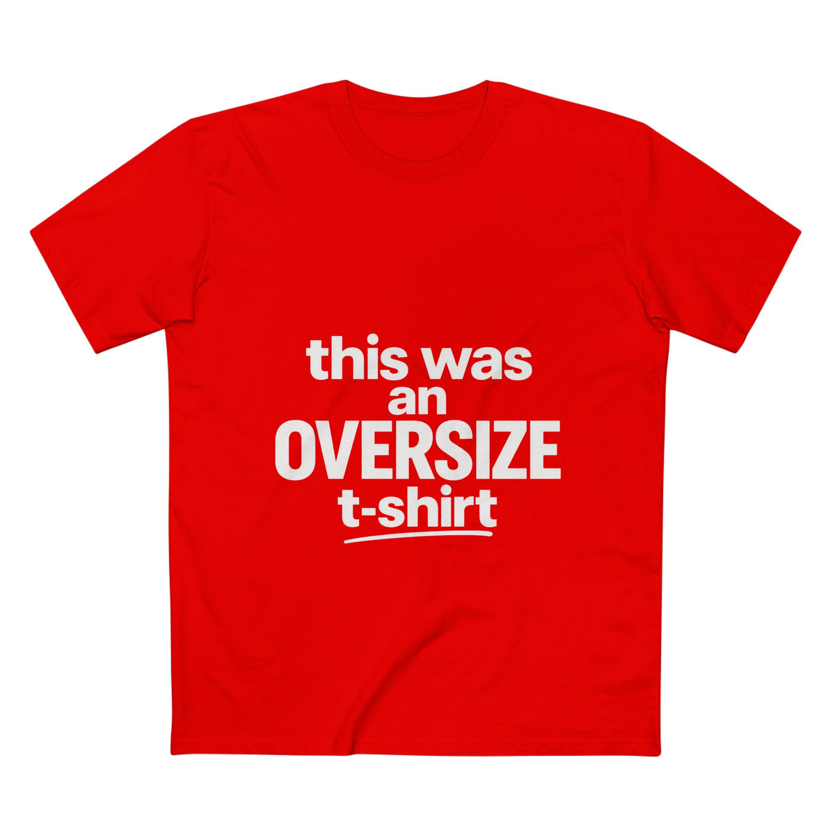 Funny Graphic Tee — "this was an OVERSIZE t-shirt" Statement Shirt