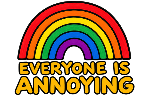 Everyone Is Annoying Rainbow T-Shirt