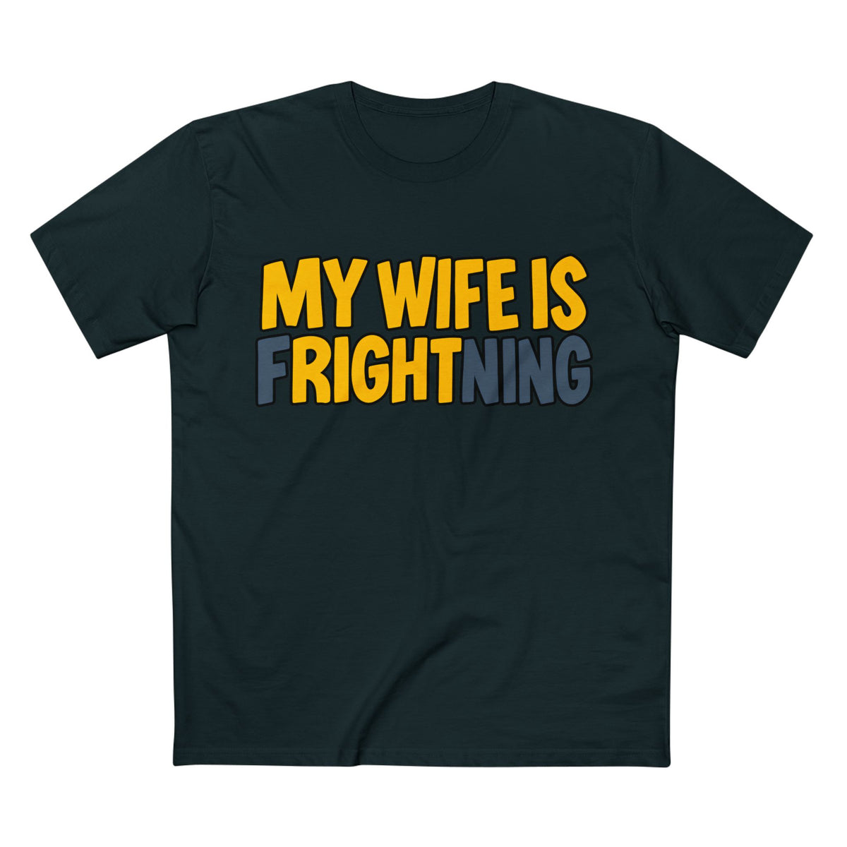 My Wife is Right - Men's Tee