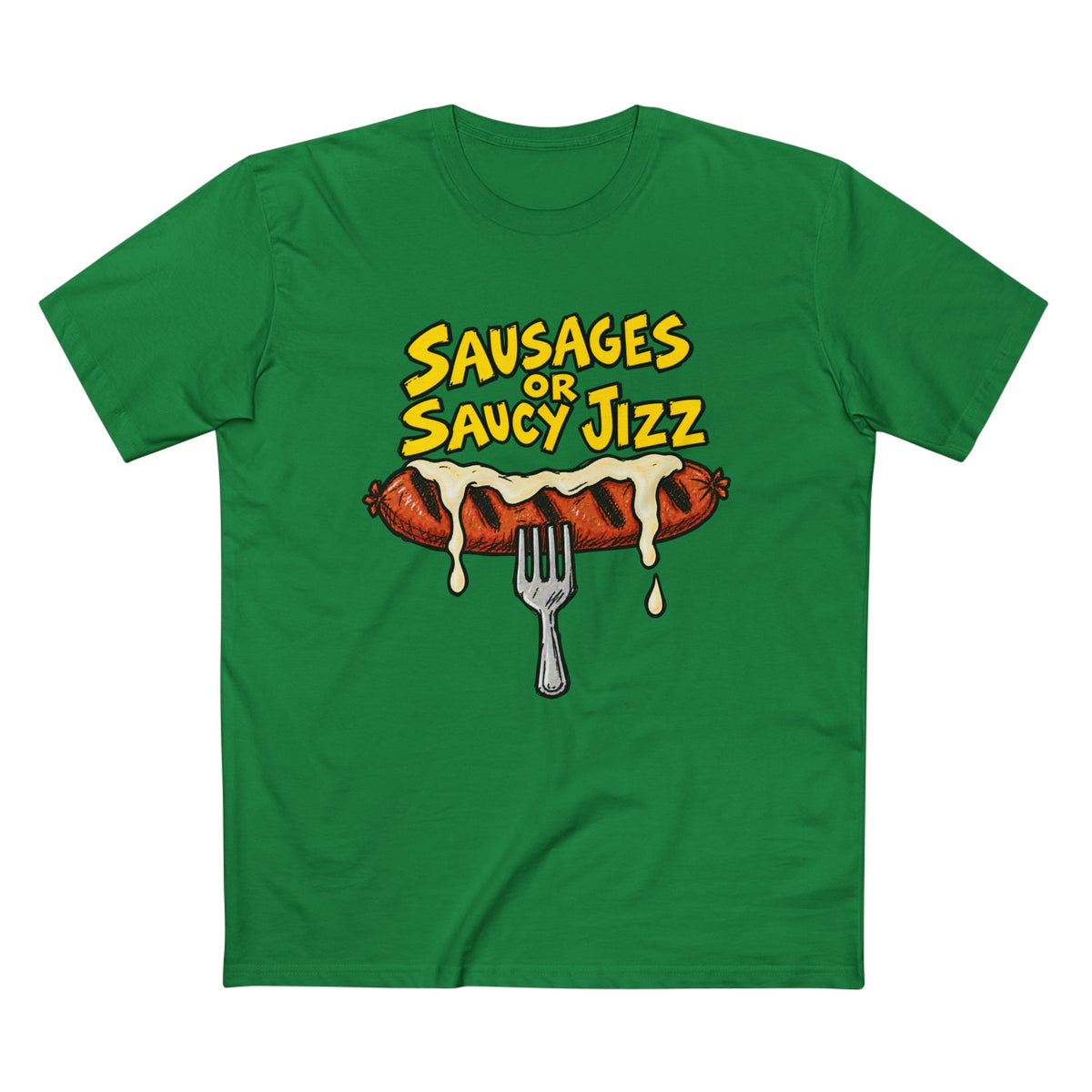 Sausages or Saucy Jizz T‑Shirt — Men's