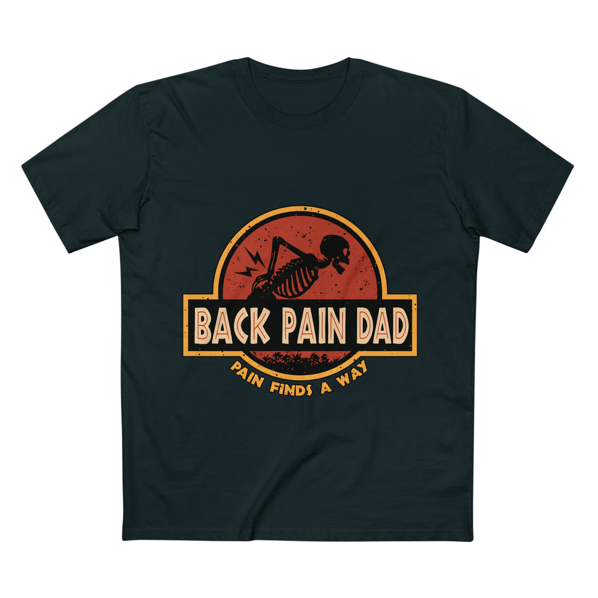 Back Pain Dad T‑Shirt — Funny Skeleton 'Back Pain Dad' Graphic Tee (Pain Finds a Way)