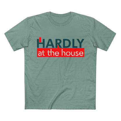 Hardly at the House Tee — Funny Retro Graphic T-Shirt