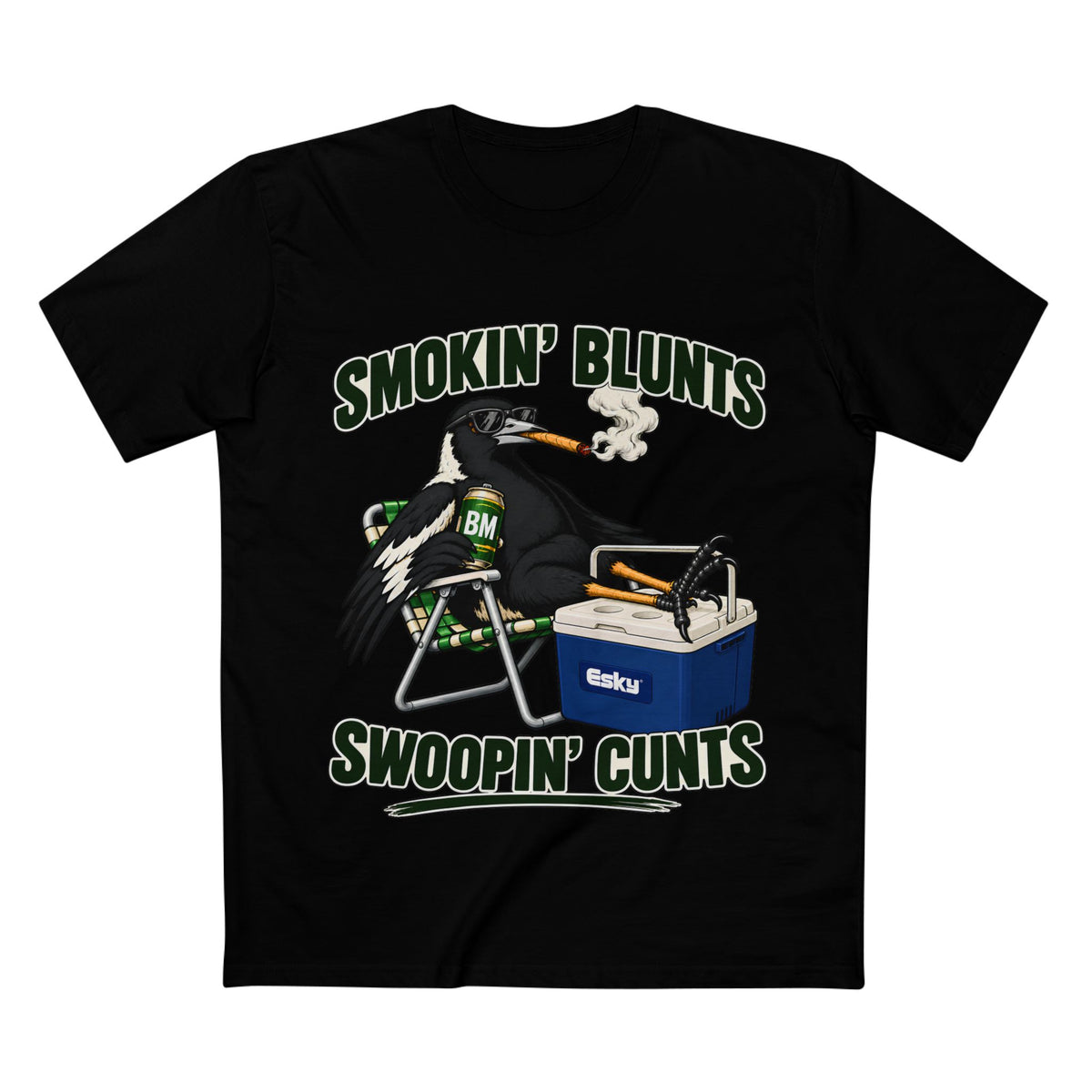 "Smokin' Blunts, Swoopin' Cunts" - Men's Tee