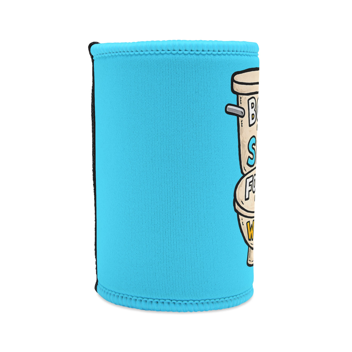 Stubby Cooler — "Born to Shit, Forced to Work" Stubby