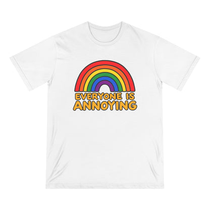 Everyone Is Annoying Rainbow T-Shirt