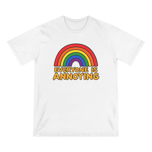 Everyone Is Annoying Rainbow T-Shirt