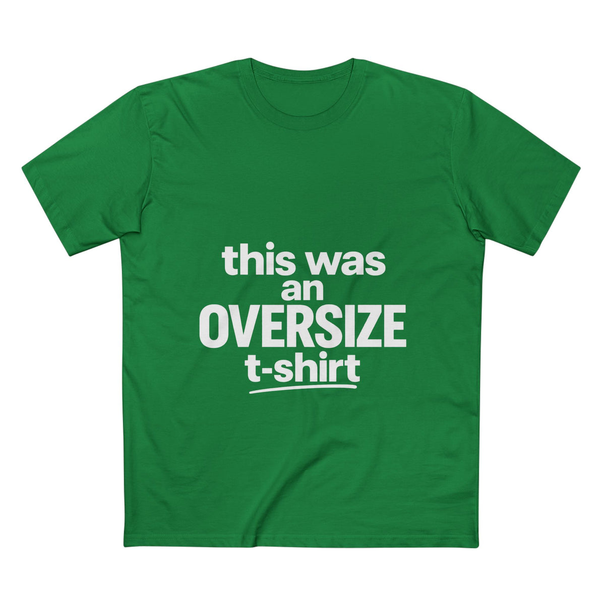 Funny Graphic Tee — "this was an OVERSIZE t-shirt" Statement Shirt