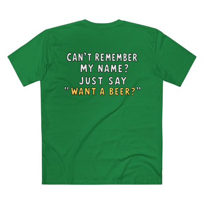 Want a Beer? Funny Graphic Tee — "Can't Remember My Name? Just Say 'Want a Beer?'"