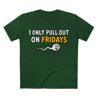 Funny Adult Tee — “I Only Pull Out On Fridays” Graphic Shirt
