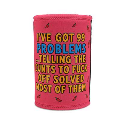 Stubby Cooler — Funny Spicy Chilli: "I've Got 99 Problems" Cheeky Quote