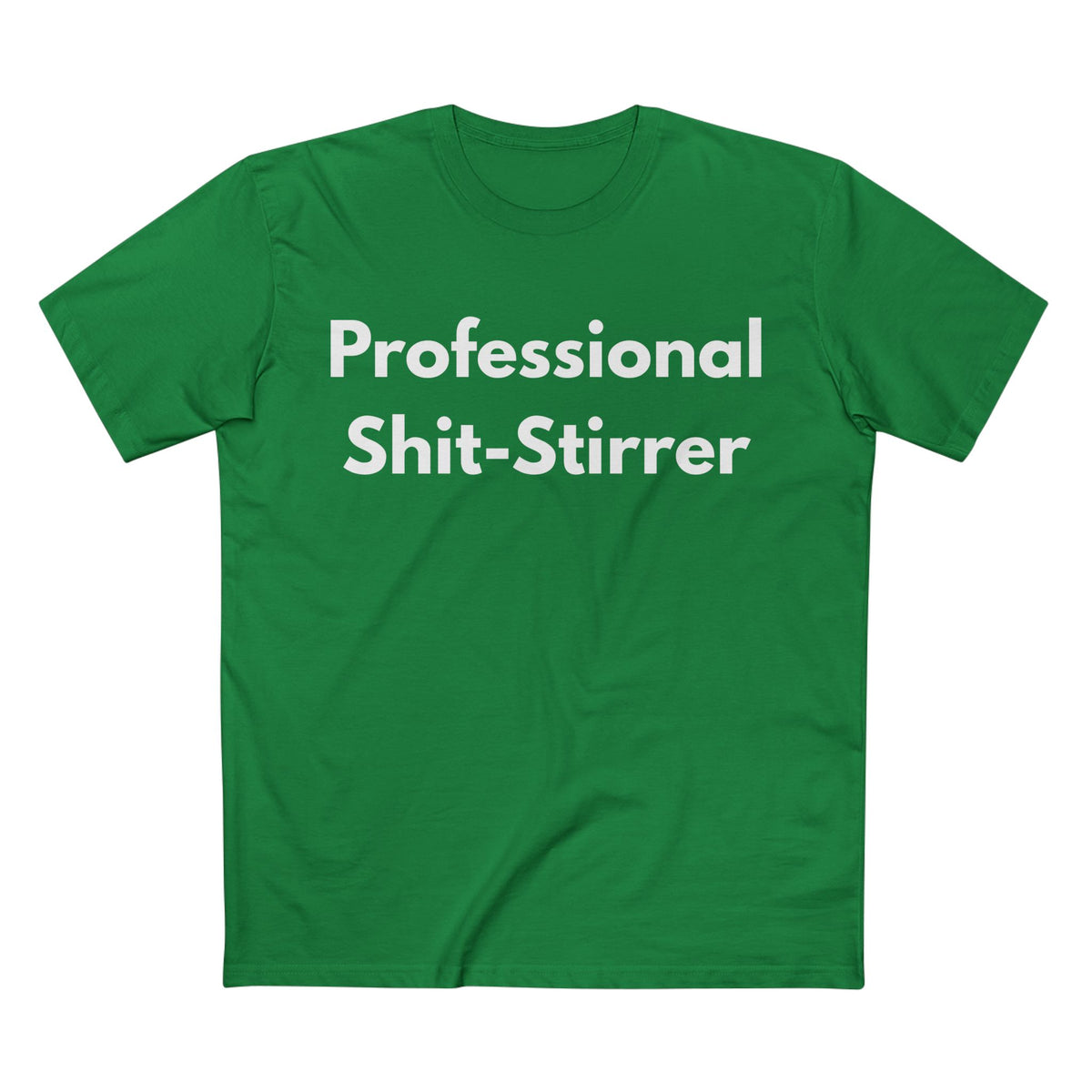 Professional Shit-Stirrer Tee — Funny Sarcastic Graphic T-Shirt