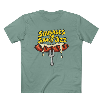 Sausages or Saucy Jizz T‑Shirt — Men's