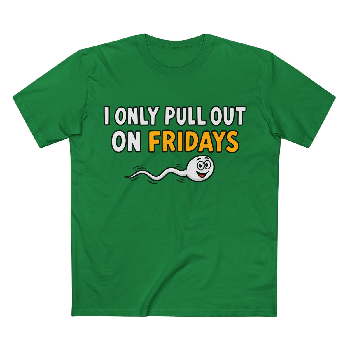 Funny Adult Tee — “I Only Pull Out On Fridays” Graphic Shirt
