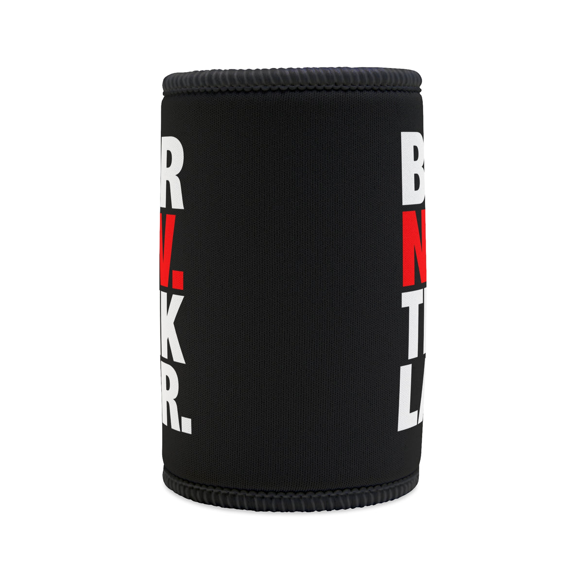 Stubby Cooler — "Beer Now. Think Later." Neoprene Can Cooler