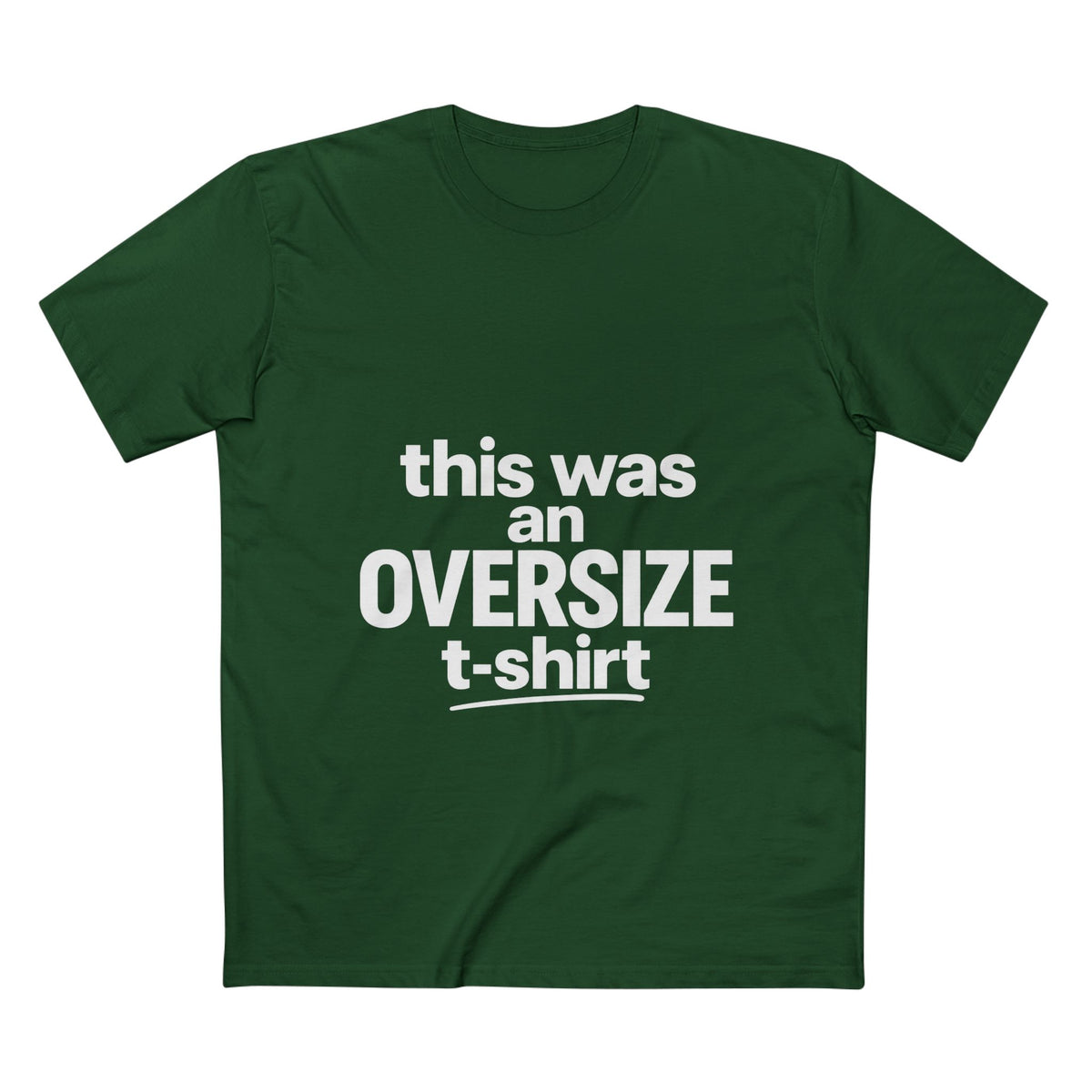 Funny Graphic Tee — "this was an OVERSIZE t-shirt" Statement Shirt