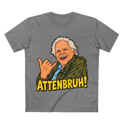 David Attenborough? More like Attenbruh! - Men's Tee