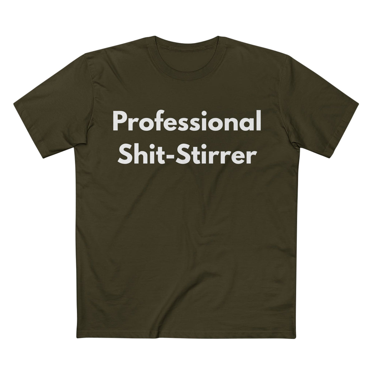 Professional Shit-Stirrer Tee — Funny Sarcastic Graphic T-Shirt