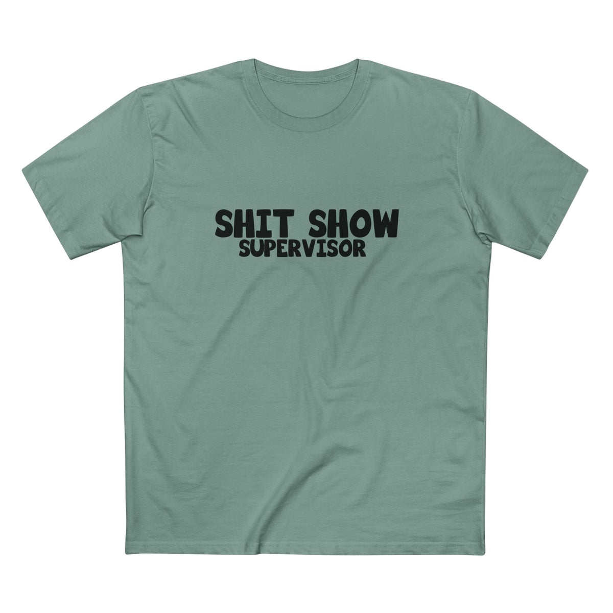Shit Show Supervisor T-Shirt – Funny Sarcastic Work Humour Tee