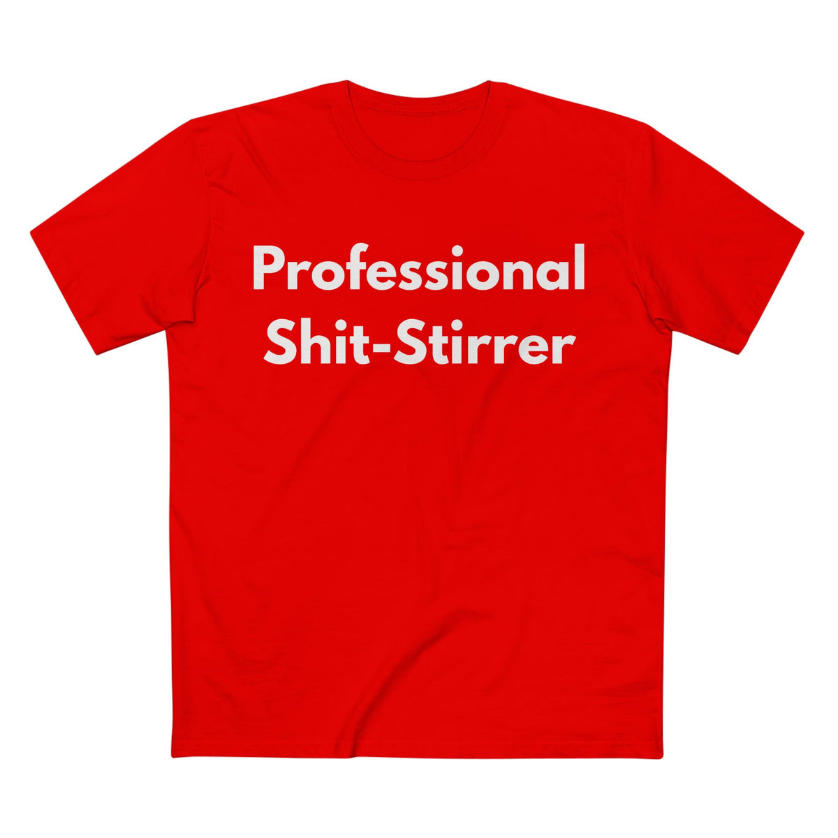 Professional Shit-Stirrer Tee — Funny Sarcastic Graphic T-Shirt