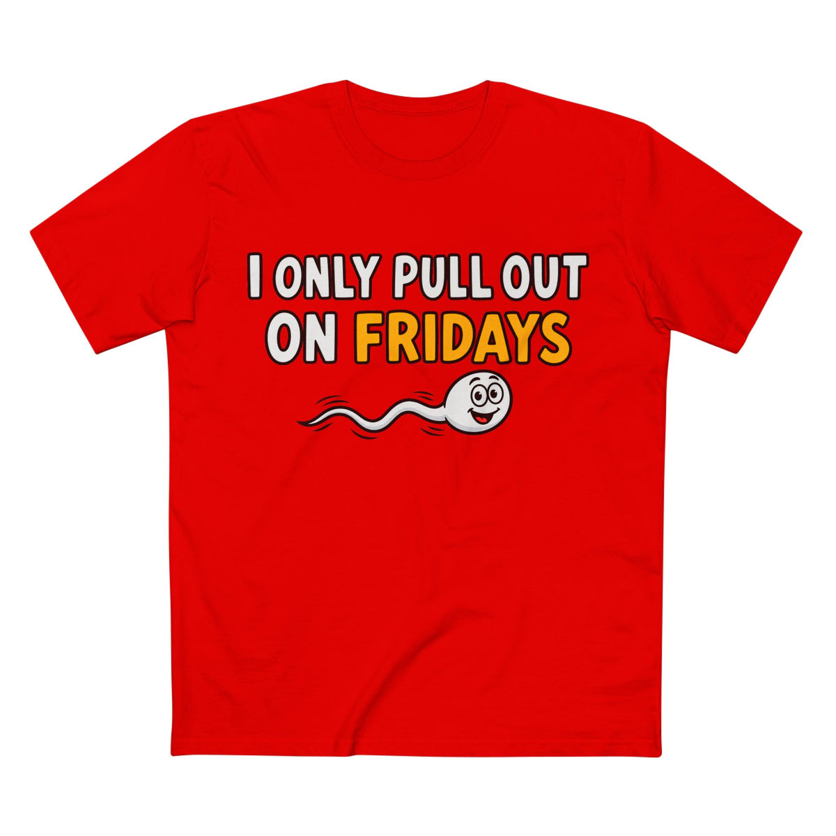 Funny Adult Tee — “I Only Pull Out On Fridays” Graphic Shirt