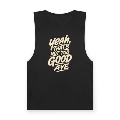 Yeah, That's Not Too Good Aye Tank Top — Men's Black