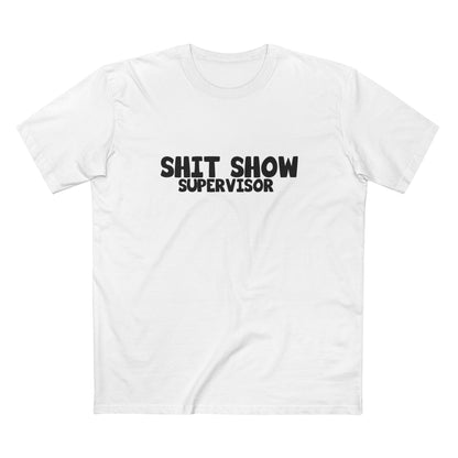 Shit Show Supervisor T-Shirt – Funny Sarcastic Work Humour Tee