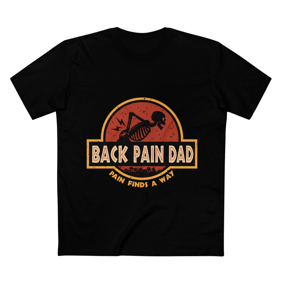 Back Pain Dad T‑Shirt — Funny Skeleton 'Back Pain Dad' Graphic Tee (Pain Finds a Way)