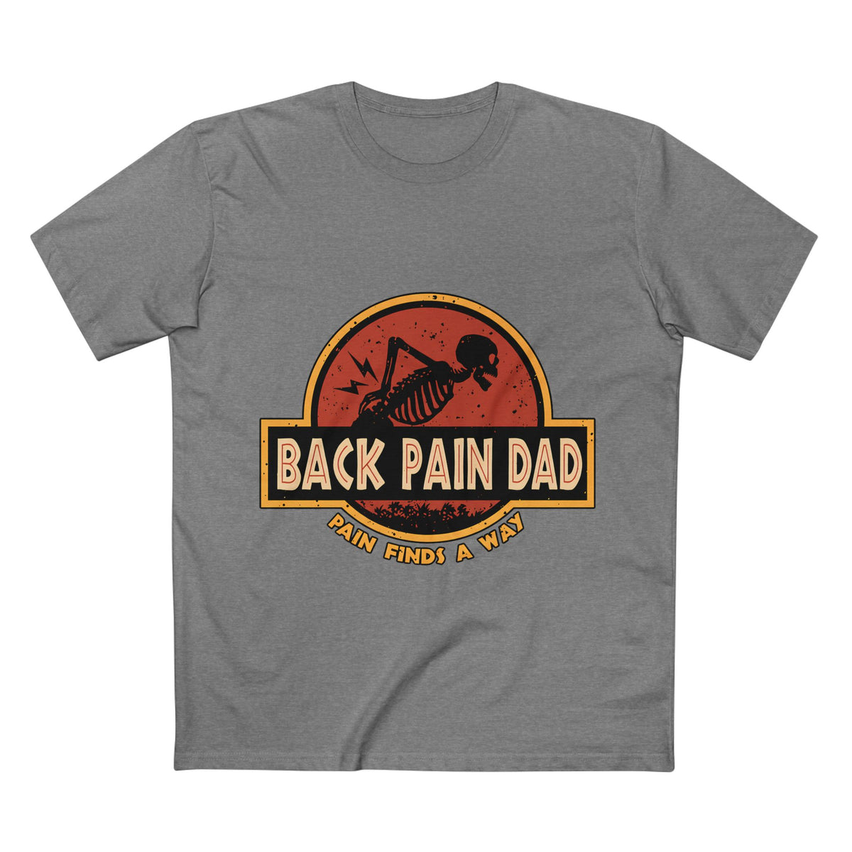 Back Pain Dad T‑Shirt — Funny Skeleton 'Back Pain Dad' Graphic Tee (Pain Finds a Way)