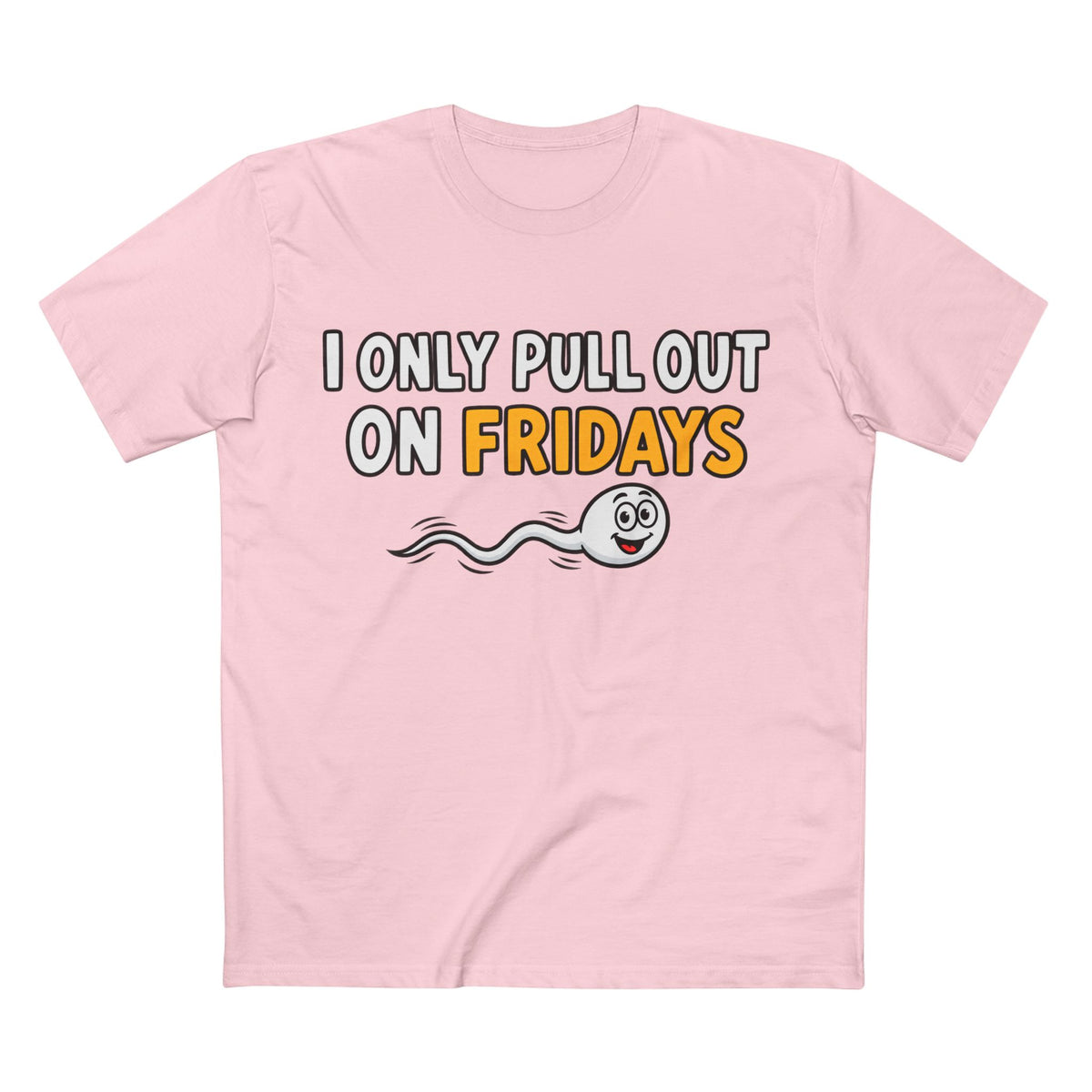 Funny Adult Tee — “I Only Pull Out On Fridays” Graphic Shirt