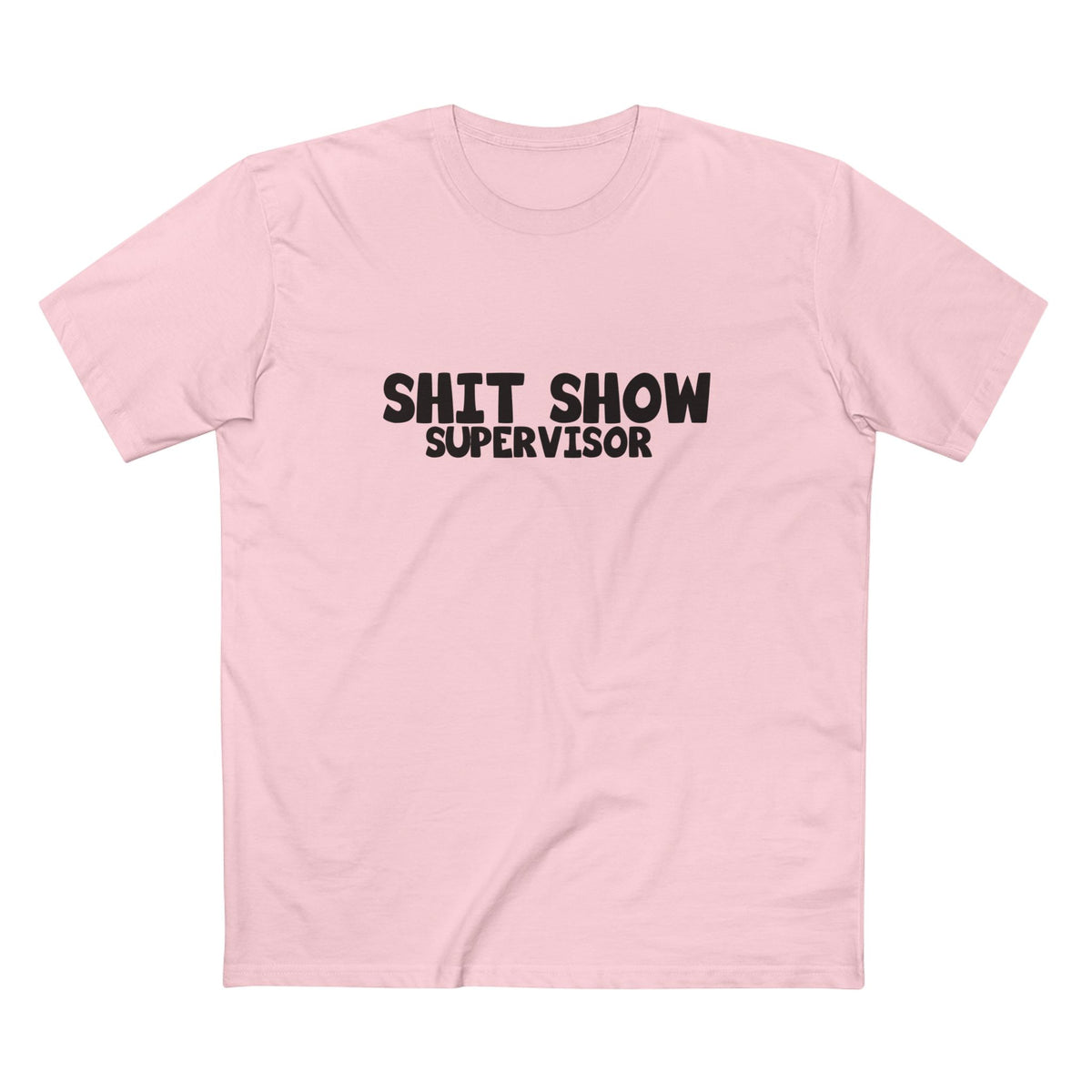 Shit Show Supervisor T-Shirt – Funny Sarcastic Work Humour Tee