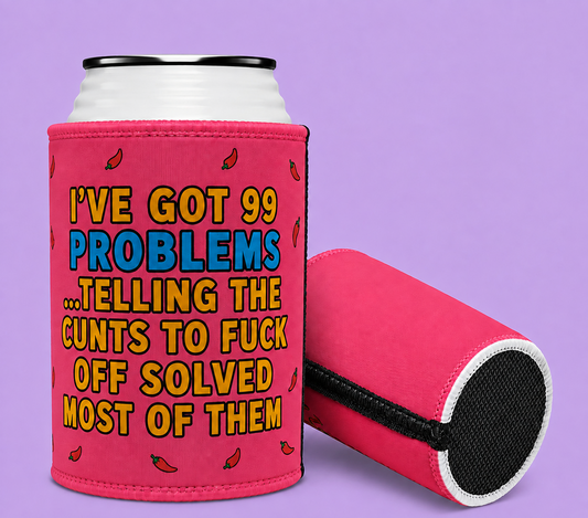 Stubby Cooler — Funny Spicy Chilli: "I've Got 99 Problems" Cheeky Quote