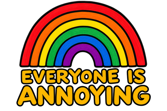Everyone Is Annoying Rainbow T-Shirt