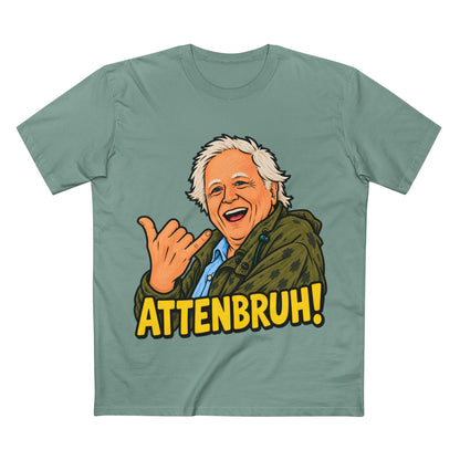 David Attenborough? More like Attenbruh! - Men's Tee