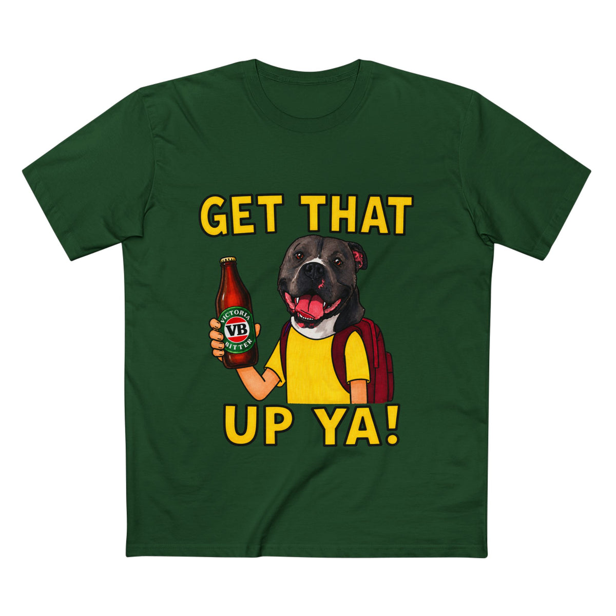 Get That Up Ya! Dog Beer T-Shirt