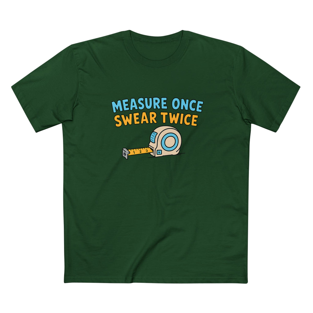Measure Once, Swear Twice Tee — Funny Carpenter Tape Measure Shirt (Father's Day Gift)