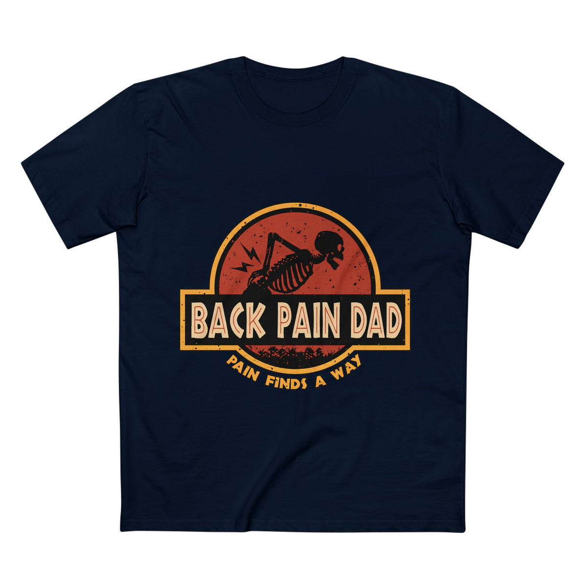 Back Pain Dad T‑Shirt — Funny Skeleton 'Back Pain Dad' Graphic Tee (Pain Finds a Way)