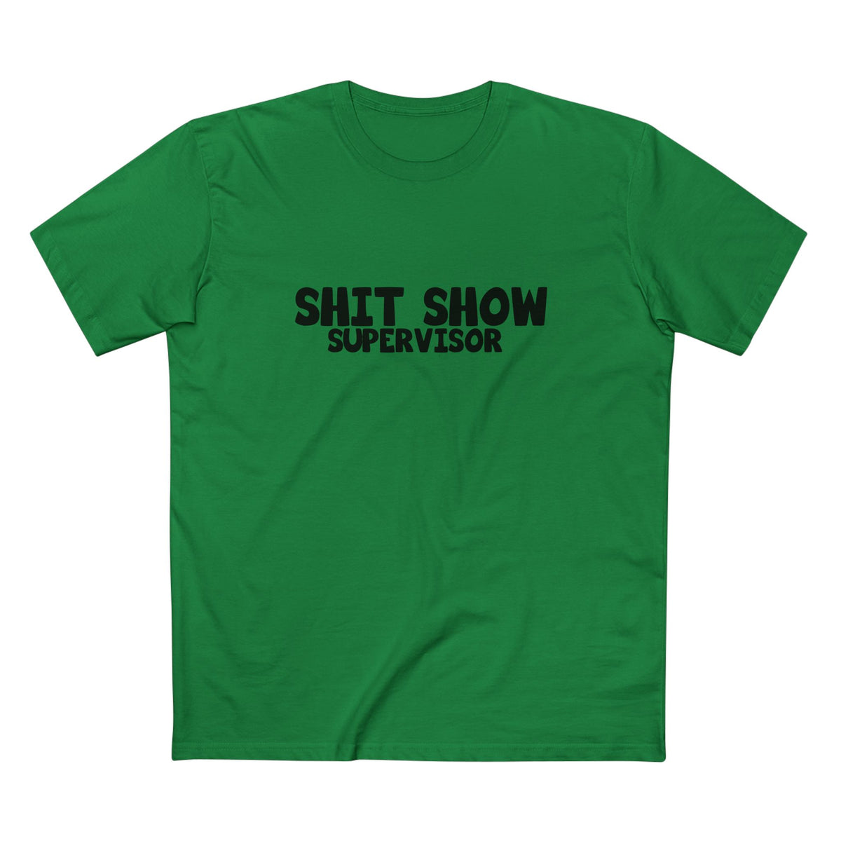 Shit Show Supervisor T-Shirt – Funny Sarcastic Work Humour Tee