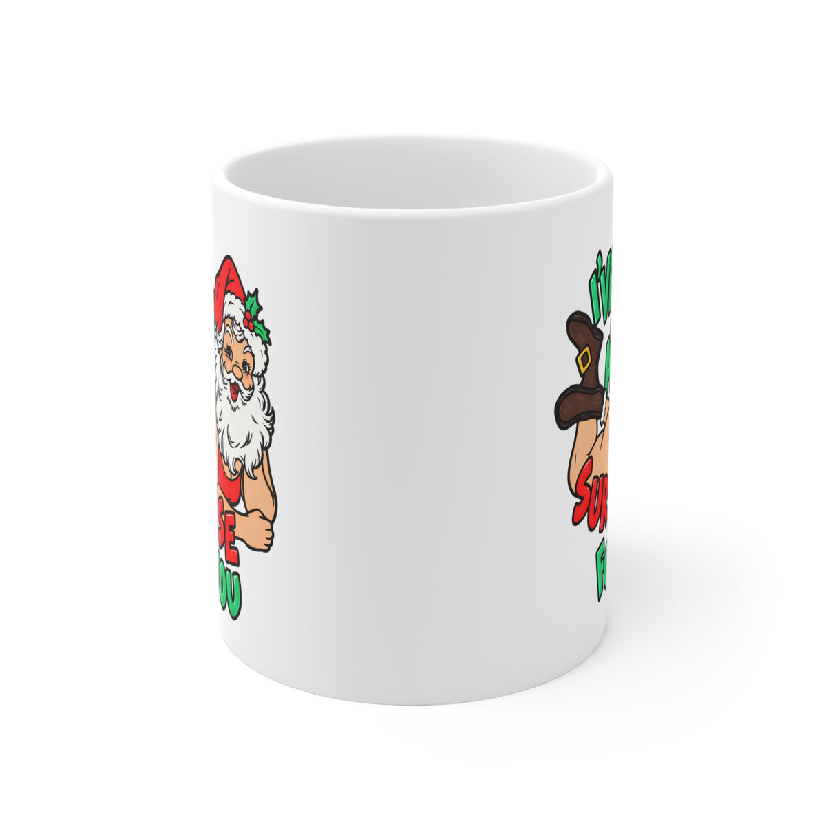 I've Got a Surprise for You Naughty Santa - Mug
