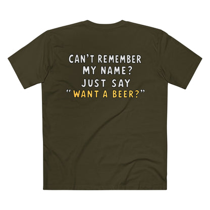 Want a Beer? Funny Graphic Tee — "Can't Remember My Name? Just Say 'Want a Beer?'"