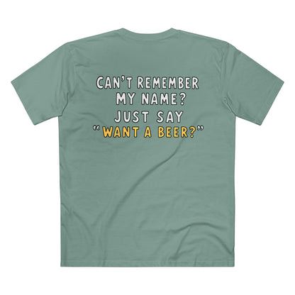 Want a Beer? Funny Graphic Tee — "Can't Remember My Name? Just Say 'Want a Beer?'"