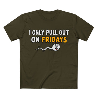 Funny Adult Tee — “I Only Pull Out On Fridays” Graphic Shirt