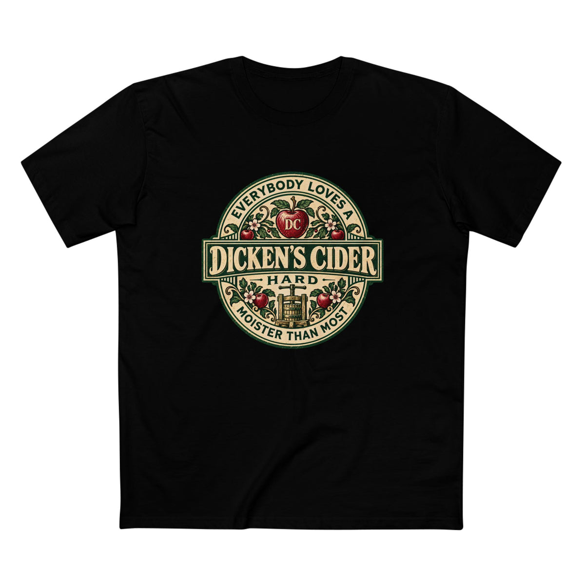 "Everybody Loves A Dicken's Cider" - Men's Tee