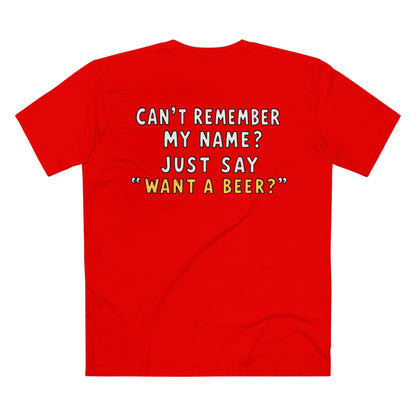 Want a Beer? Funny Graphic Tee — "Can't Remember My Name? Just Say 'Want a Beer?'"