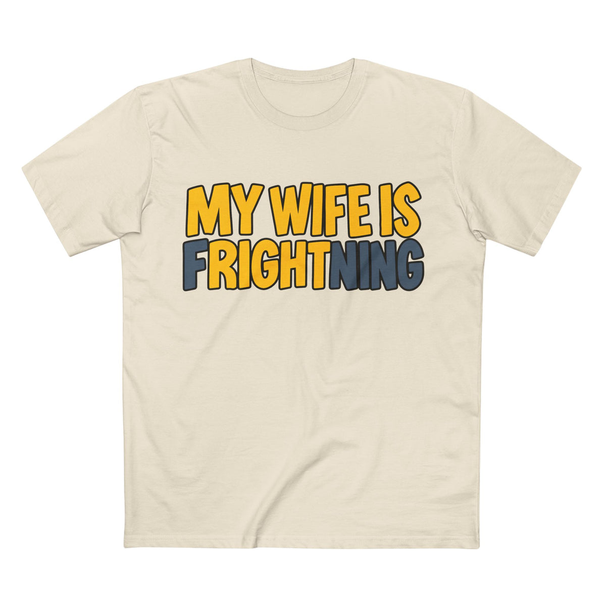 My Wife is Right - Men's Tee