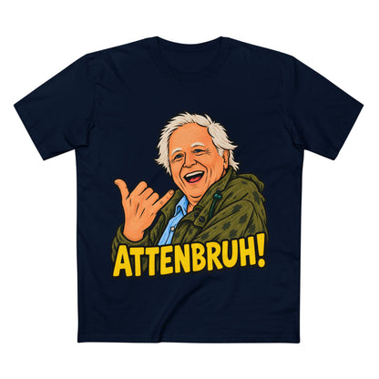 David Attenborough? More like Attenbruh! - Men's Tee