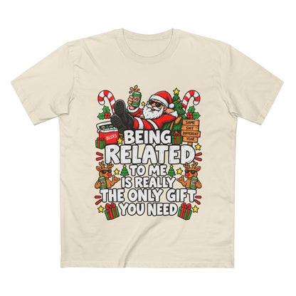 Being Related to Me Is Really The Only Gift You Need Christmas Tee - Men's